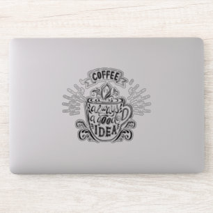 Kaffee ist immer eine gute Idee Aufkleber