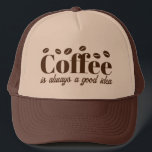 Kaffee ist immer eine gute Idee brauner LKW-Hut Truckerkappe<br><div class="desc">Kaffee ist immer eine gute Idee brauner LKW-Hut. Coole Kappe mit niedlichem Kaffeekonzept für Barista,  Kaffeeliebhaber,  Coffeinsüchtige,  Freund,  Mitarbeiter etc. Helle und dunkelbraune Farben mit fett formatierter Typografie und gerösteten Kaffeebohnen.</div>