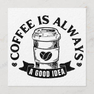 Kaffee ist immer eine gute Idee Einladung