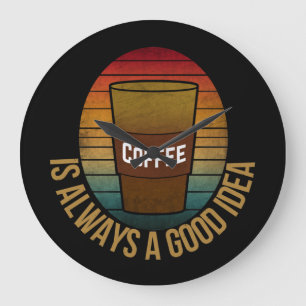 KAFFEE IST IMMER EINE GUTE IDEE GROßE WANDUHR