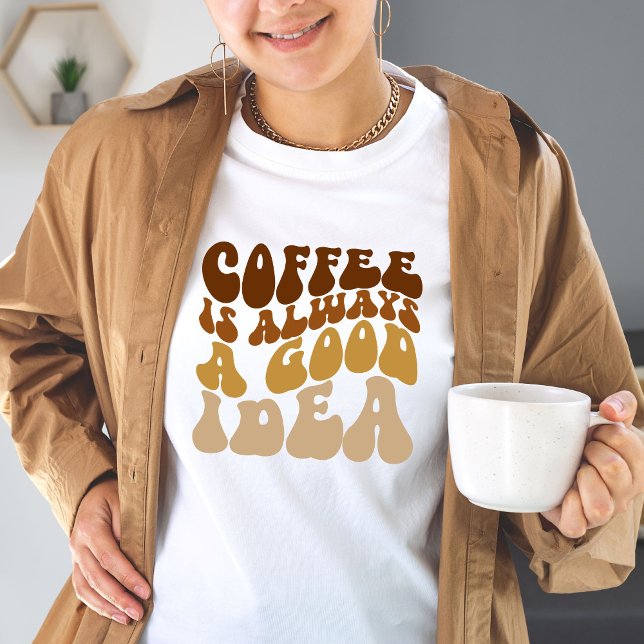 Kaffee ist immer eine gute Idee lustiges Zitat Fra T-Shirt (Von Creator hochgeladen)