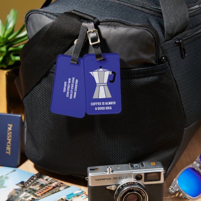 Kaffee ist immer eine gute Idee Moka Pot Reise Gepäckanhänger (Vorderseite & Rückseite)