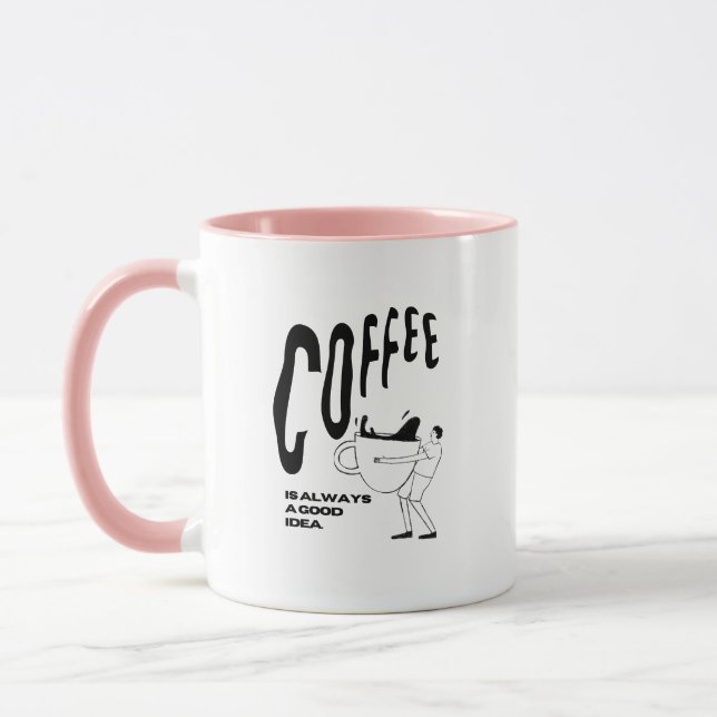Kaffee ist immer eine gute Idee Tasse (Links)