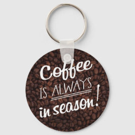Kaffee ist immer in der Saison! Schlüsselanhänger