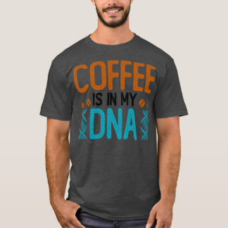 Kaffee ist in meiner DNS T-Shirt