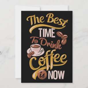 Kaffee ist jetzt die beste Zeit, um Kaffee zu trin Einladung