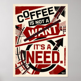 Kaffee ist kein Wunsch, sondern eine Notwendigkeit Poster