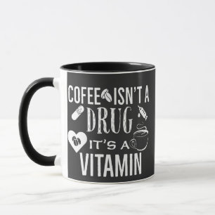 Kaffee ist keine Droge, sondern ein Vitamin Kaffee Tasse