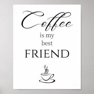 Kaffee ist mein bester Freund-Zitat Poster