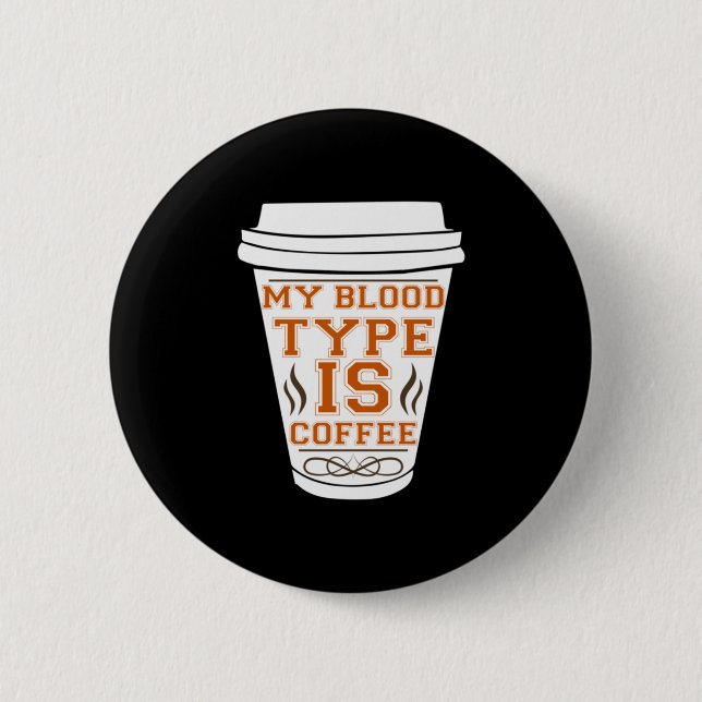Kaffee ist mein Bluttyp Kaffee Button (Vorderseite)