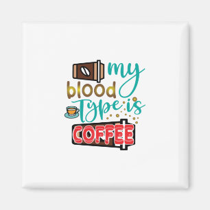 Kaffee ist mein Bluttyp Kaffee Magnet