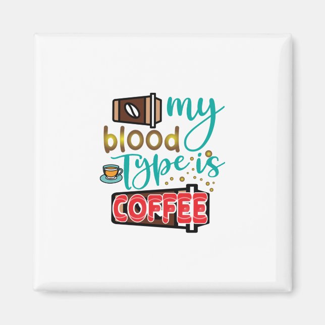 Kaffee ist mein Bluttyp Kaffee Magnet (Vorne)