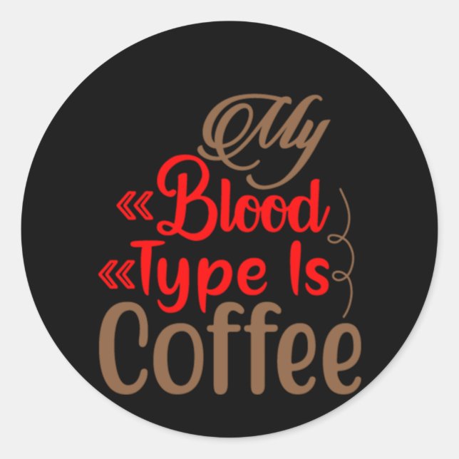 Kaffee ist mein Bluttyp Kaffee Runder Aufkleber (Vorderseite)
