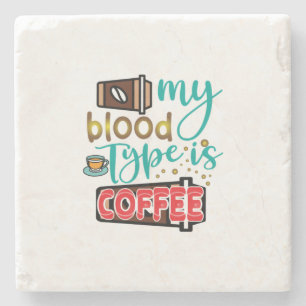 Kaffee ist mein Bluttyp Kaffee Steinuntersetzer