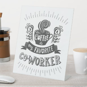 Kaffee ist mein Lieblingsmitarbeiter Sockelschild