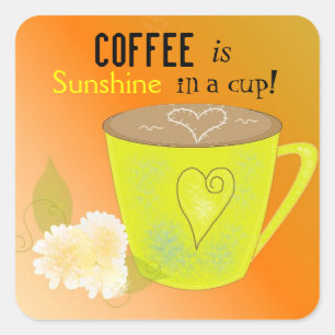 Kaffee Ist Mein Sonnenschein Zitat Quadratischer Aufkleber