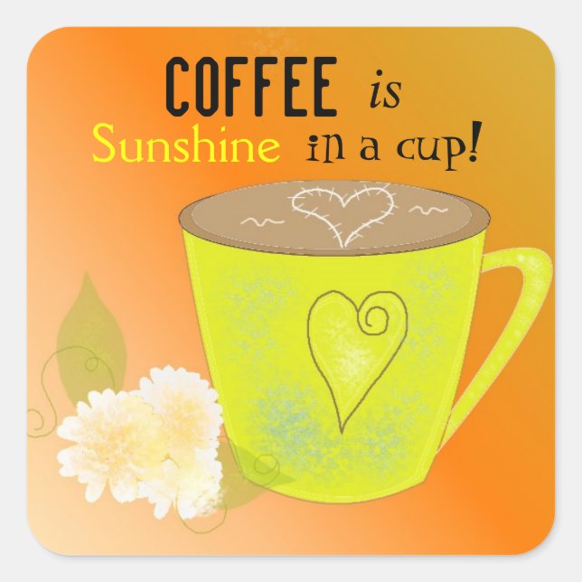 Kaffee ist mein Sonnenscheinangebot Quadratischer Aufkleber (Vorderseite)