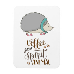 Kaffee ist mein spirituelles Tier Igel Magnet