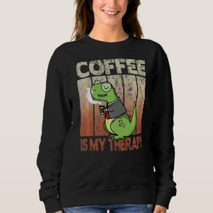 Kaffee ist mein therapeutischer Kaffee Dinosaurier Sweatshirt