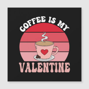 Kaffee ist mein Valentin Magnetkarte