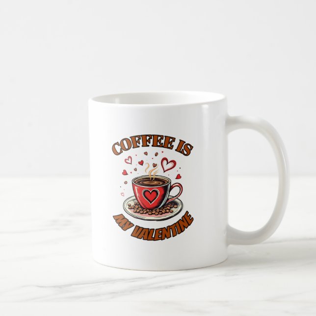 Kaffee ist mein Valentine - Die perfekte Tasse für (Rechts)