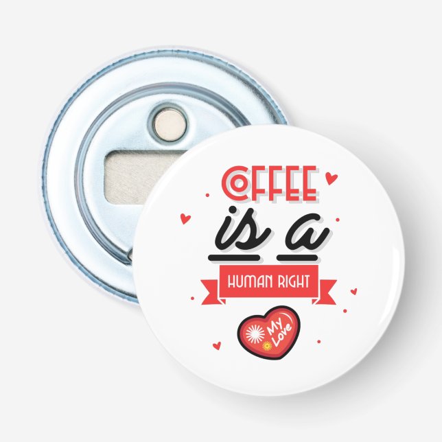 Kaffee ist mein Valentine Flaschenöffner (Vorderseite)