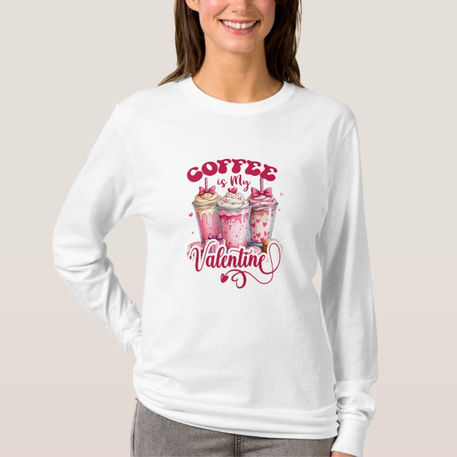 Kaffee ist mein Valentine - Hemddesign, VDay T-Shirt (Vorderseite)