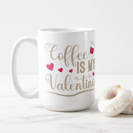 Kaffee ist mein Valentine Kaffeetasse