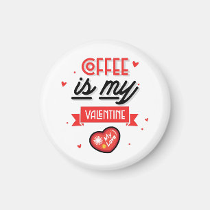Kaffee ist mein Valentine Magnet