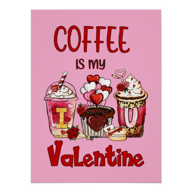 Kaffee ist mein Valentine Poster (Vorderseite)