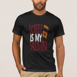 Kaffee ist mein Valentine T-Shirt