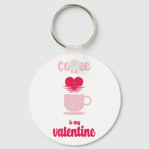 Kaffee ist mein Valentine   Witziges Valentingesch Schlüsselanhänger