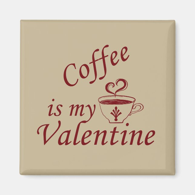 Kaffee ist mein Valentinkomisch Magnet (Vorne)