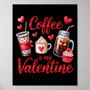 Kaffee ist mein Valentinsherz-Cupcake-Eiskaffee Poster
