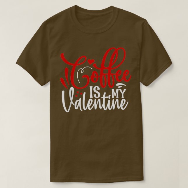 Kaffee ist mein Valentinskaffee Lover Valentines D T-Shirt (Design vorne)