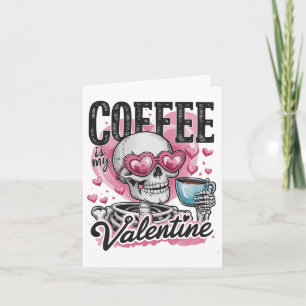 Kaffee ist mein Valentinskelett Schädel Trinkkur Karte