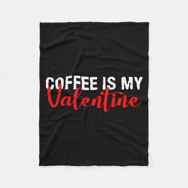 Kaffee ist mein Valentinstag-Geschenk  Fleecedecke (Vorderseite)