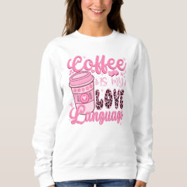 Kaffee ist mein Valentinstag in der Liebe Sweatshirt