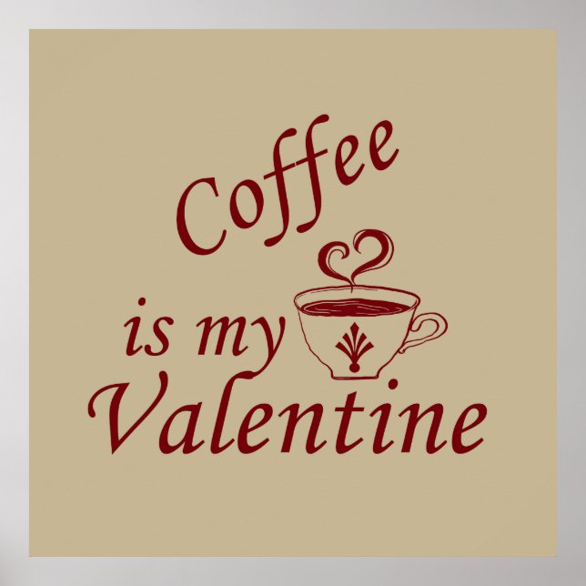 Kaffee ist mein Valentinstag Poster (Vorne)