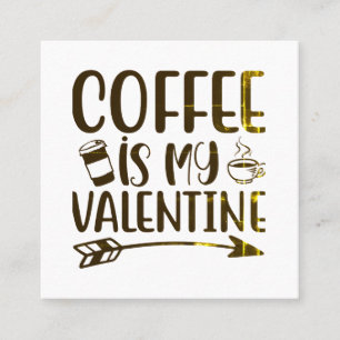 Kaffee ist mein Valentinstag Quadratische Visitenkarte
