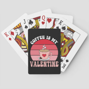 Kaffee ist mein Valentinstag Spielkarten