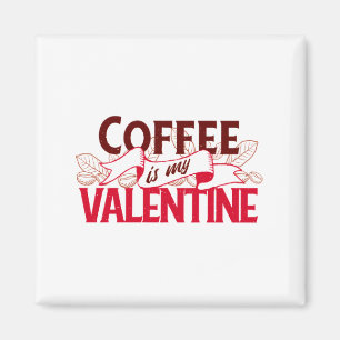 Kaffee ist mein Valentinstag T-Shirt zum Valentins Magnet