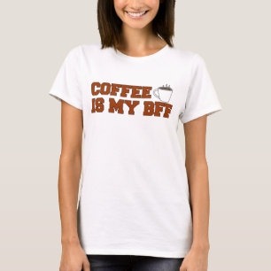 Kaffee ist meine BESTE FREUNDIN T-Shirt