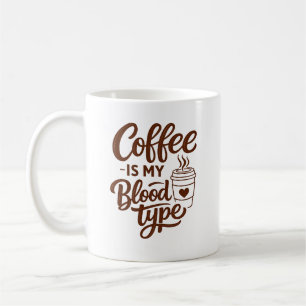 Kaffee ist meine Blutgruppe Lustige Typografie-Tas Kaffeetasse