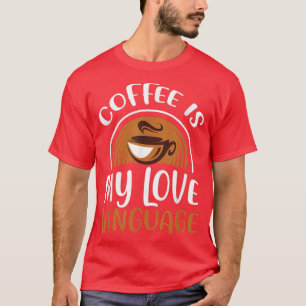 Kaffee ist meine Liebe Coffein Addicat T-Shirt