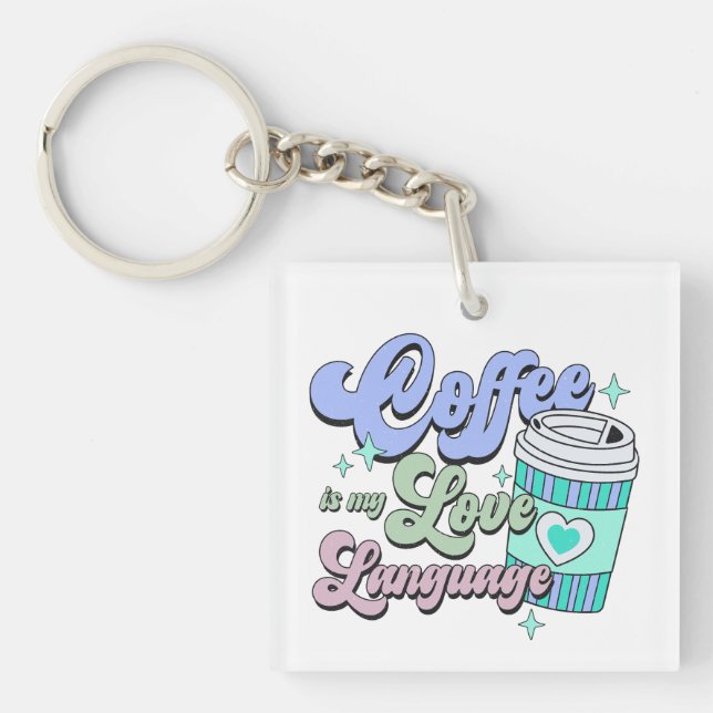 Kaffee ist meine Liebe Schlüsselanhänger (Vorderseite)