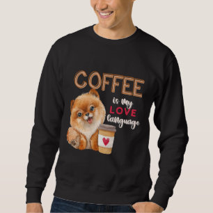 Kaffee ist meine Liebe Spitz Puppy Valent Sweatshirt