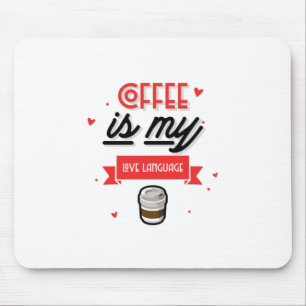 Kaffee ist meine Liebessprache Mousepad