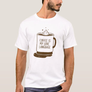 Kaffee ist meine Liebessprache T-Shirt
