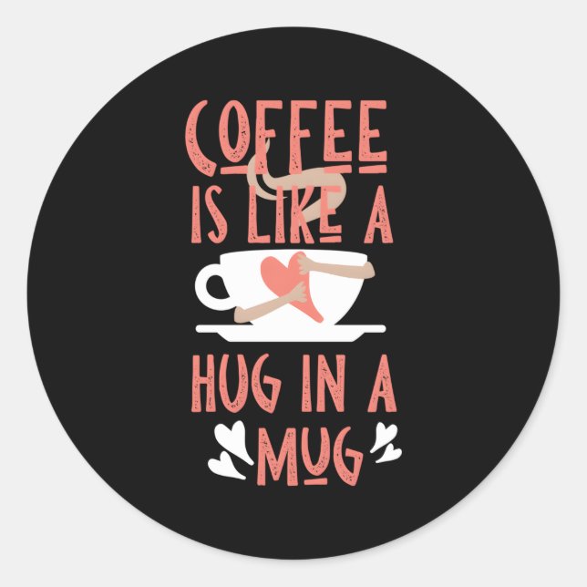 Kaffee ist wie in einem Schluck Runder Aufkleber (Vorderseite)